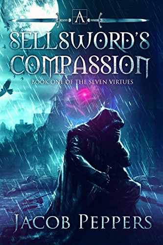 Jacob Peppers - A Sellsword's Compassion Audio Book Free