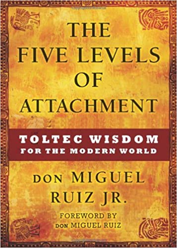 don Miguel Ruiz Jr - The Five Levels of Attachment Audiobook